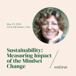 Read more about the article Webinar – Sustainability: Measuring Impact of the Mindset Change