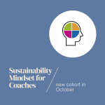 New Cohort Starting October 7: The Sustainability Mindset for Coaches